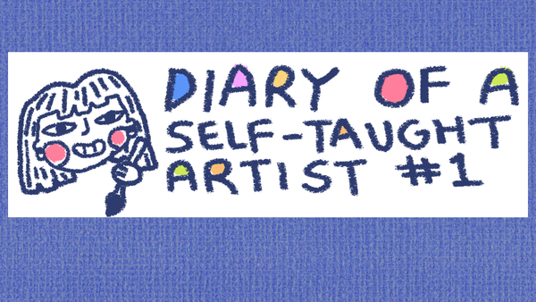 diary of a self-taught artist #1